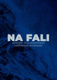 Na fali: koncert dla ukraińskiej marynarki wojennej