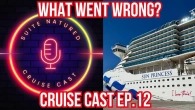 What Went Wrong With Sun Princess? | Cruise Cast Ep.12