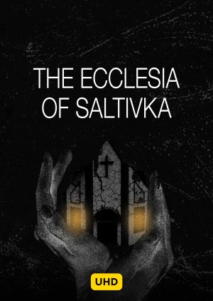 The Ecclesia of Saltivka UHD — plakat