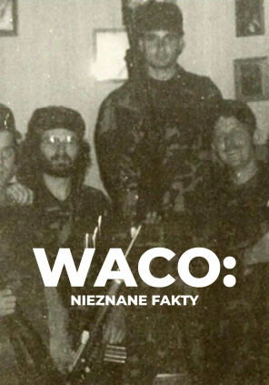 Waco: nieznane fakty