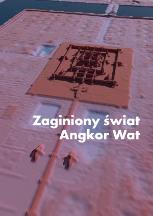 Zaginiony świat Angkor Wat