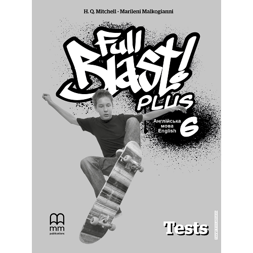 Full Blast Plus 6. Test Booklet. Малкоґіанні Марілені,...