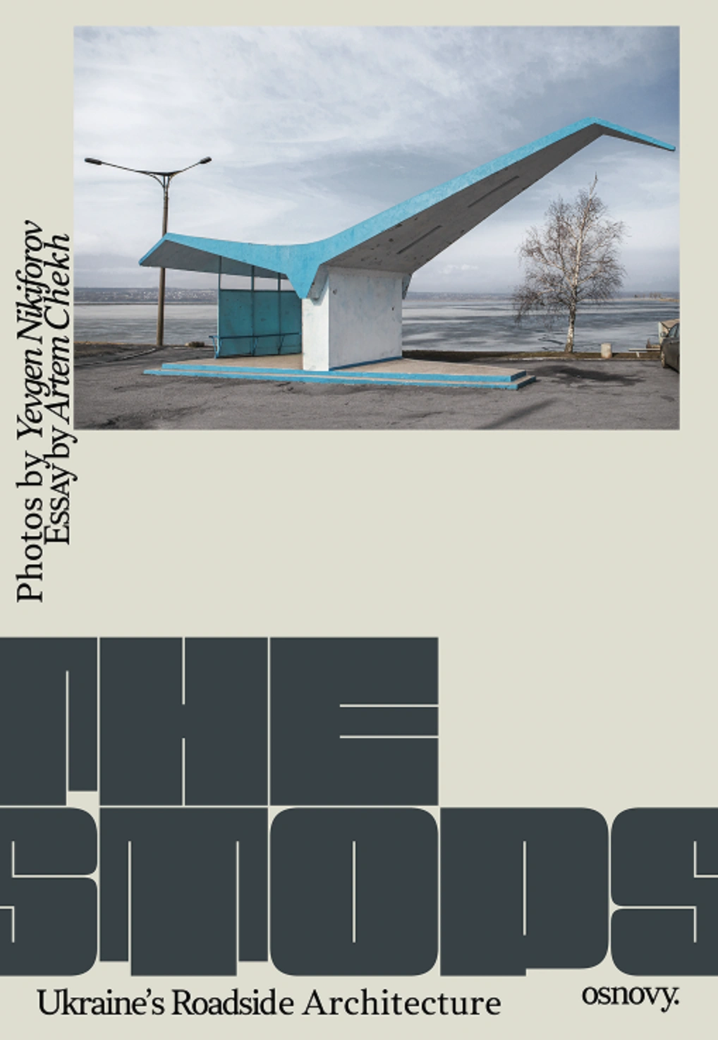The Stops. Ukraine’s Roadside Architecture