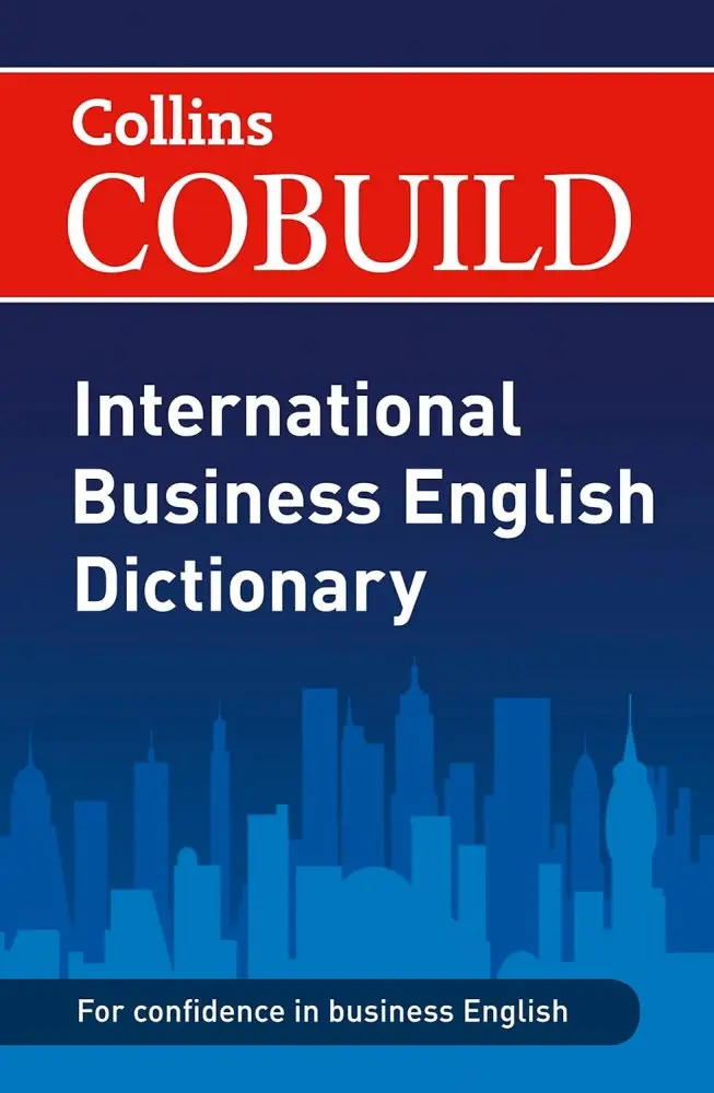 Collins COBUILD. International Business English Dictionary