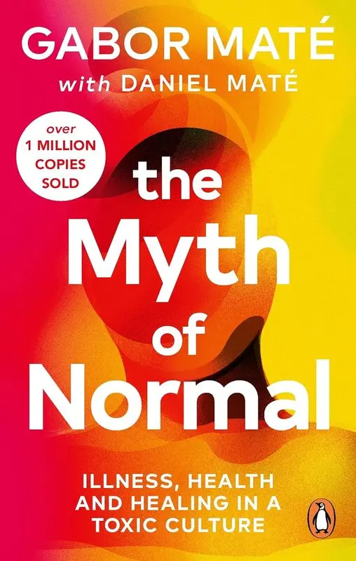 Обкладинка "The Myth of Normal. Trauma, Illness & Healing in a Toxic Culture"