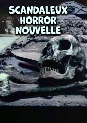 Scandaleux Horror Nouvelle — plakat