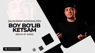 Jaloliddin Ahmadaliyev - Boy bo'lib ketsam (remix by SHNX)