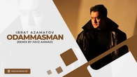 Ibrat Azamatov - Odammasman (remix by Fayz Ahmad)