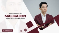 Sardor Rasulov - Malikajon (remix by Doston Adilov)