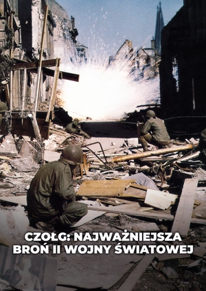 Czołg: najważniejsza broń II wojny światowej