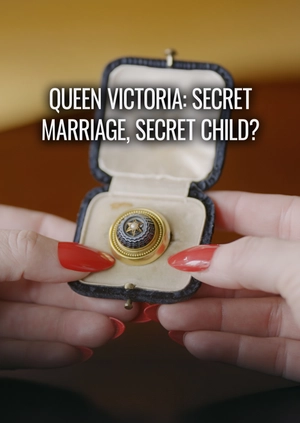 Queen Victoria: Secret Marriage, Secret Child?