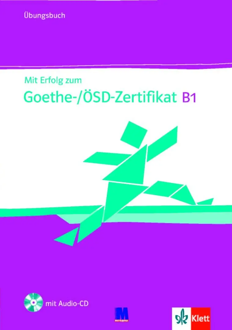 Mit Erfolg zum Goethe-/ÖSD-Zertifikat B1. Übungsbuch mit Audio-CD