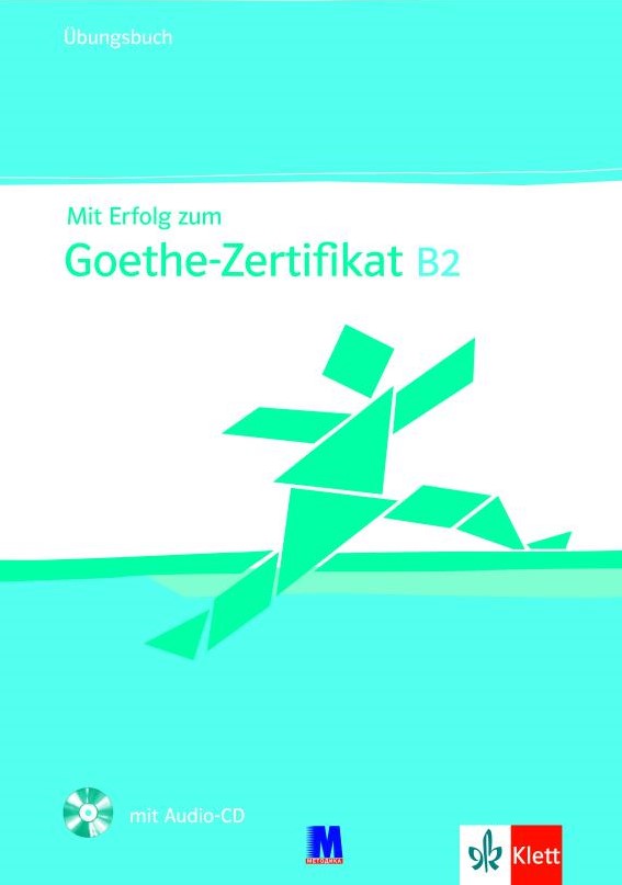 Mit Erfolg zum Goethe B2. Übungsbuch mit Audio-CD....