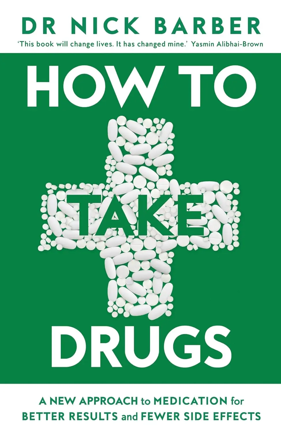 Обкладника "How to Take Drugs: A New Approach to Medication for Better Results and Fewer Side Effects" Обкладинка "How to Take Drugs: A New Approach to Medication for Better Results and Fewer Side Effects"