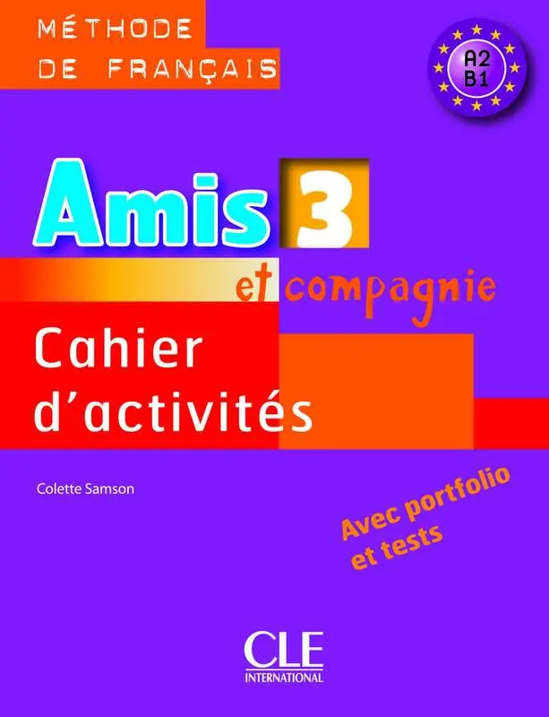 Amis et compagnie 3 Cahier d`activities