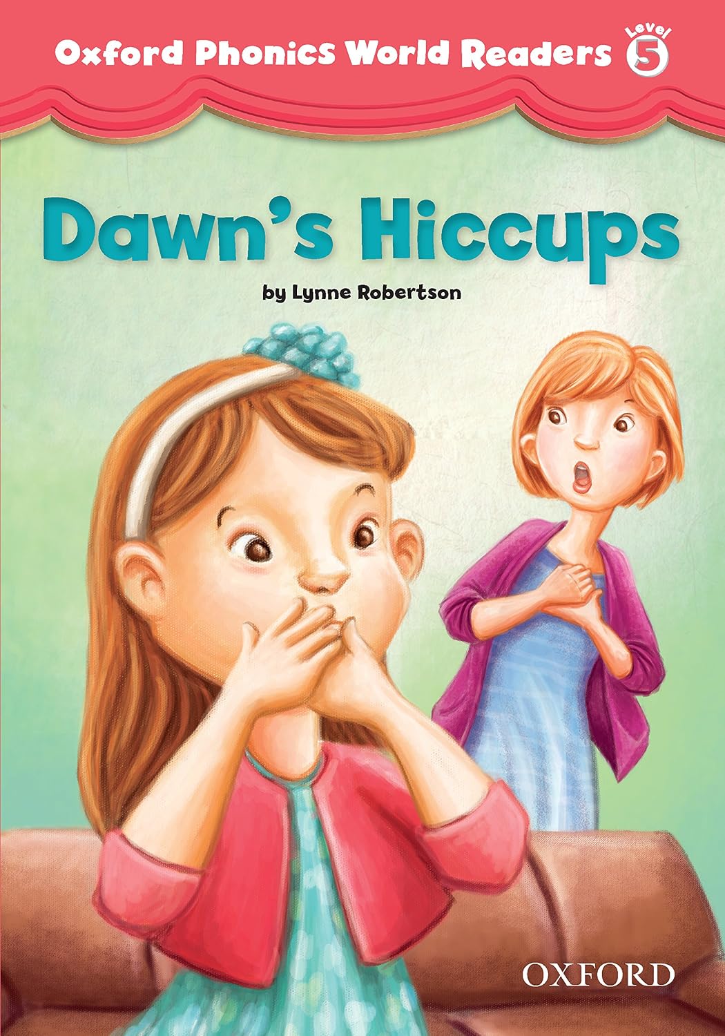 Oxford Phonics World 5. Reader: Dawn's Hiccups