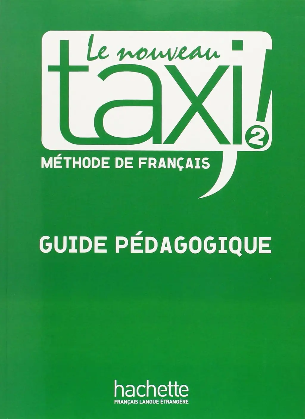 Обкладинка "Le Nouveau Taxi. Niveau 2. Guide pe'dagogique"