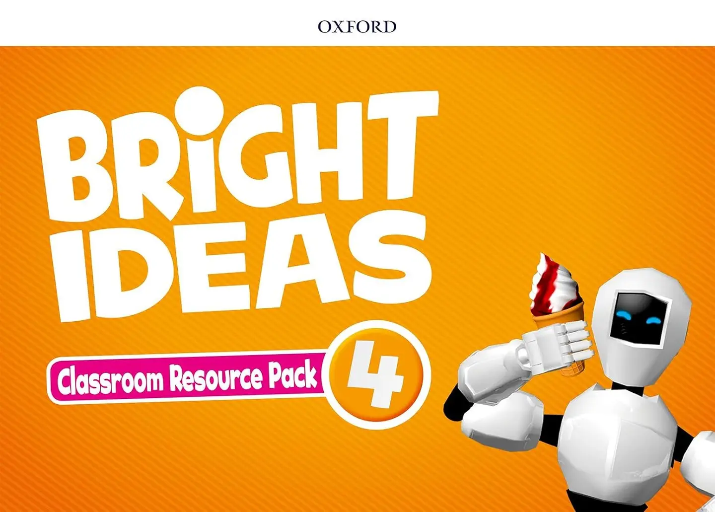 BRIGHT IDEAS. Classroom Resource Pack 4