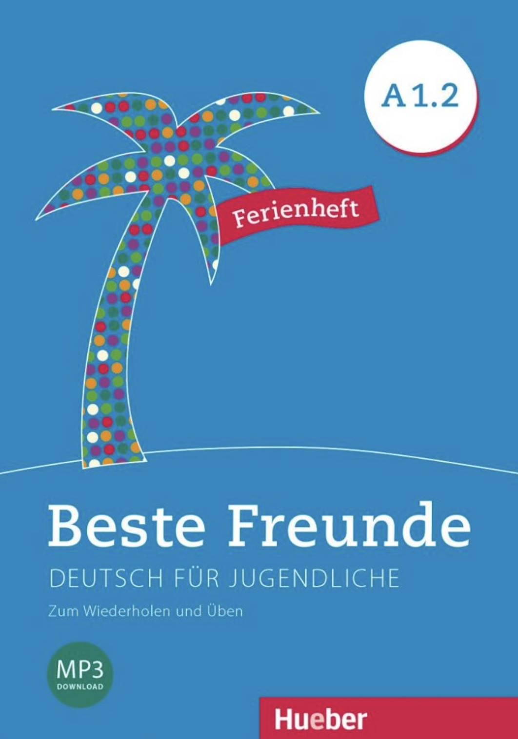Beste Freunde A1.2. Ferienheft