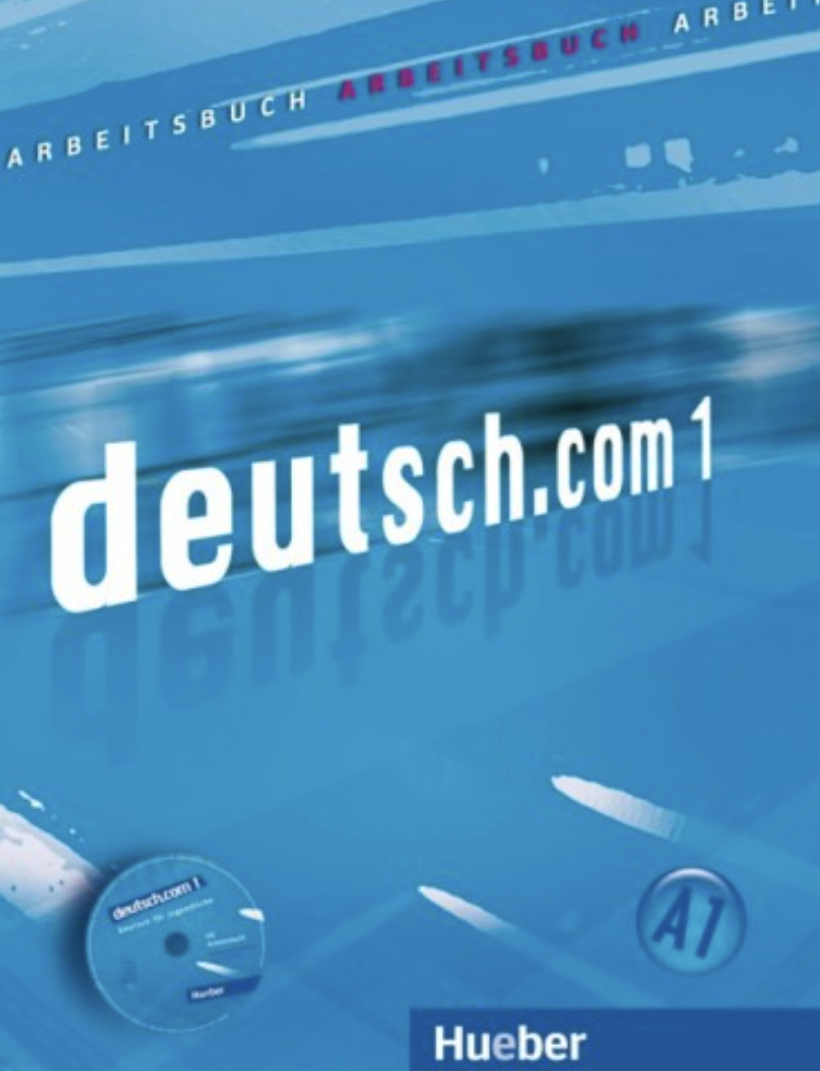 Deutsch.com 1. Arbeitsbuch mit Audio-CD