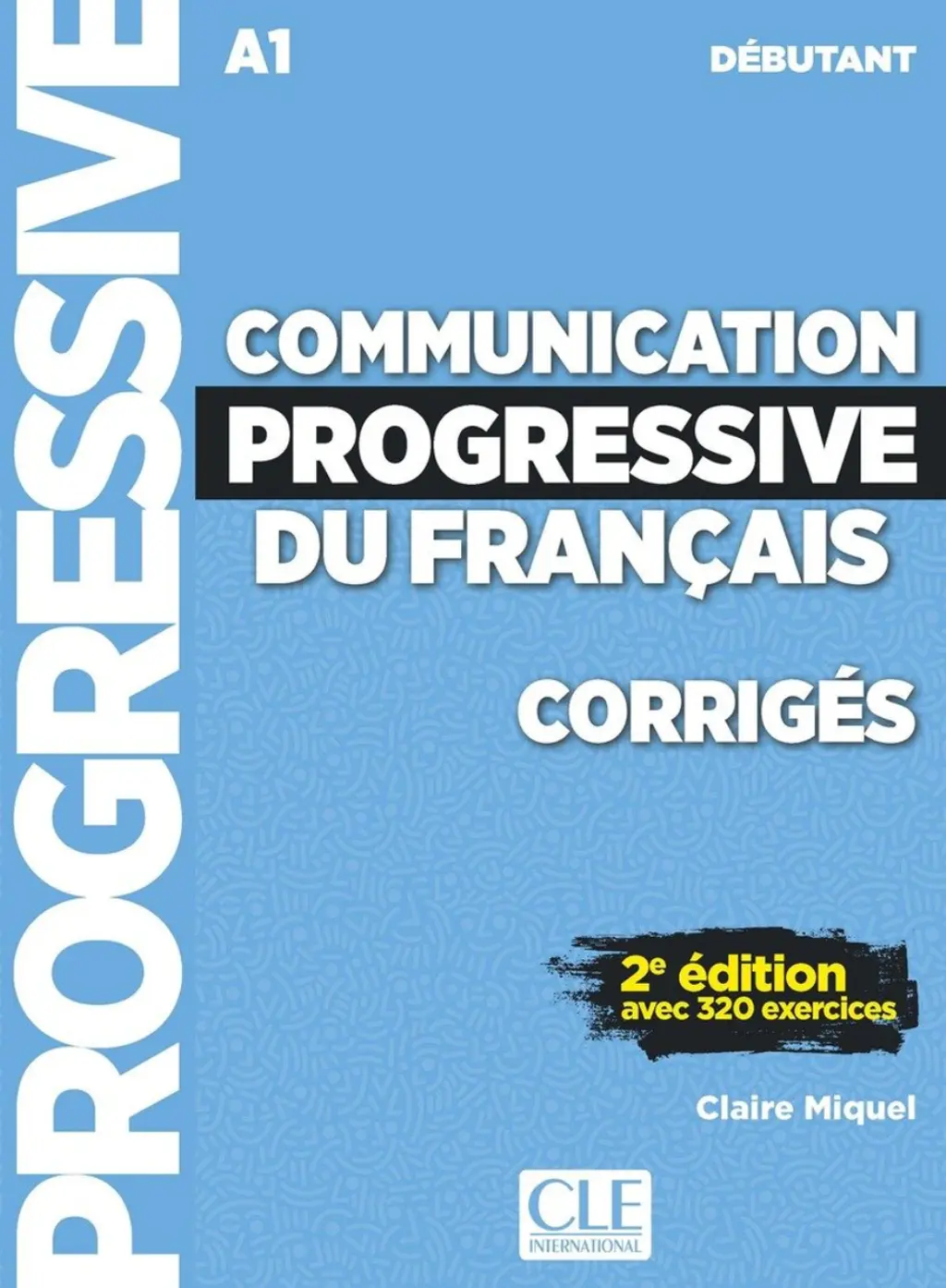Обкладинка "Communication Progr du Franc 2e Edition Niveau Débutant A1 Corriges"