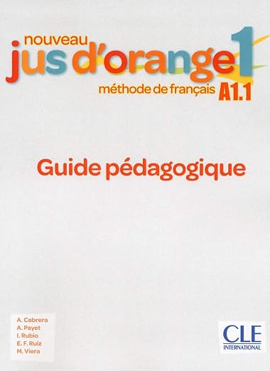 Jus D'orange Nouveau 1 (A1.1) Guide pédagogique