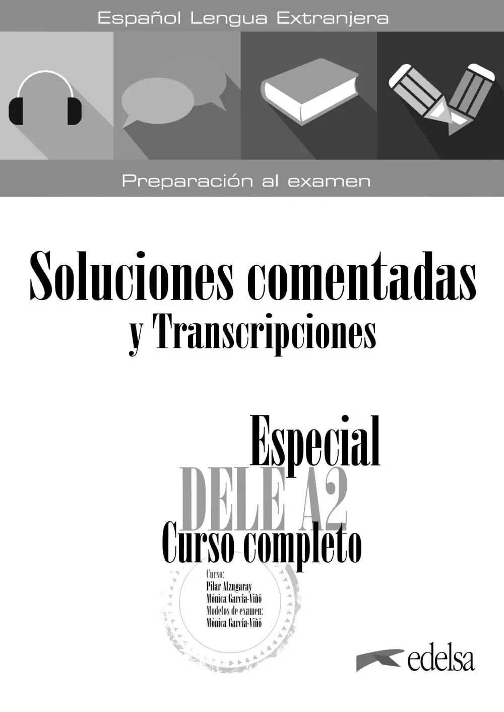 Especial DELE A2 Curso Completo. Soluciones comentadas y transcripciones