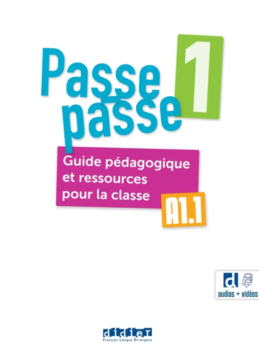 Обкладинка "Passe-passe 1 A1.1 Guide Pédagogique et ressources pour la classe + didierfle.app"