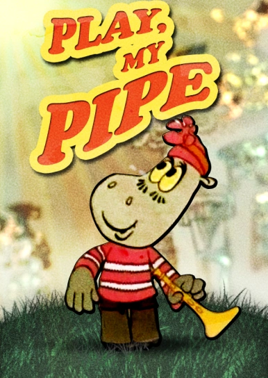 Play, My Pipe
