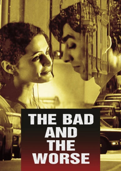 The Bad and the Worse