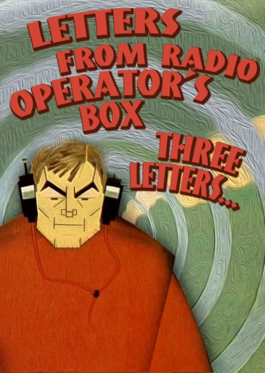 Letters from radio operator’s box. Three letters…
