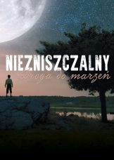 Niezniszczalny. Droga do marzeń — plakat