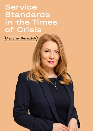 Service Standards in the Times of Crisis
Maryna Bereziuk