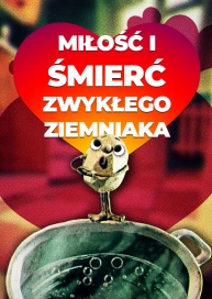 Miłość i śmierć zwykłego ziemniaka