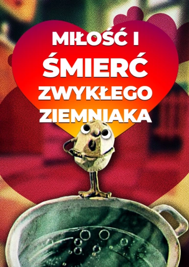 Miłość i śmierć zwykłego ziemniaka