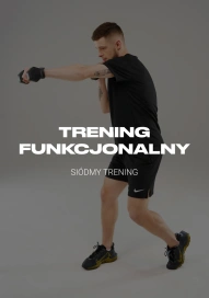Trening funkcjonalny. Siódmy trening