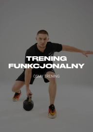 Trening funkcjonalny. Ósmy trening